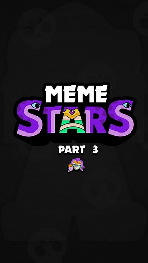 Meme Stars | Part 3 | Unleash the Power! #BrawlStars
