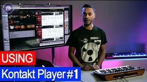 Using Kontakt Player In Productions - Part 1