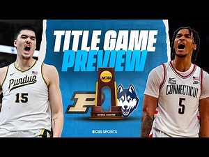 2024 National Championship game: Purdue vs UConn FULL PREVIEW | CBS Sports