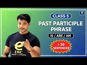 CLASS -5 ZERO TO ADVANCED SERIES || PAST PARTICIPLE PHRASE + IS/ARE/AM || 30 SENTENCES