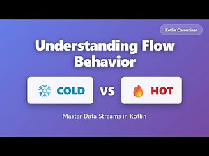 Cold vs Hot Flows in Kotlin Coroutines | Flow Behavior Explained