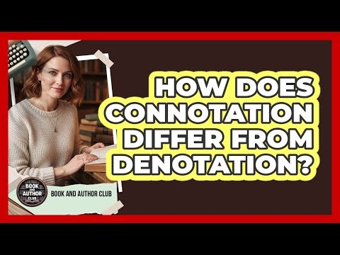 How Does Connotation Differ From Denotation?