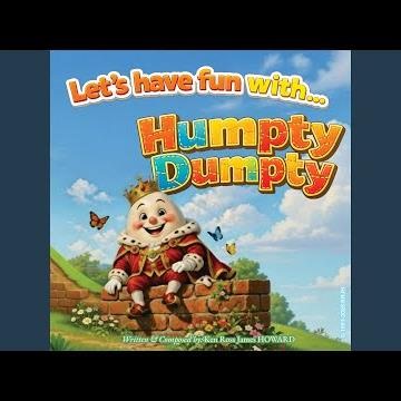 Humpty Dumpty ~ Sing-A-Long (Ken Howard sings with his new verses)