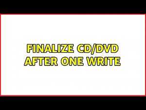 Finalize CD/DVD after one write