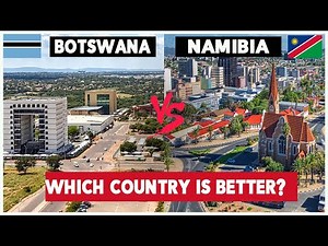Botswana Vs Namibia, Which country Is Better.