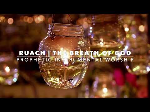 RUACH | THE BREATH OF GOD | INSTRUMENTAL WORSHIP FOR REST AND PRAYER