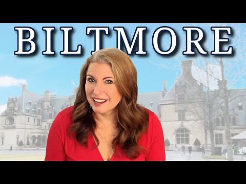 BILTMORE ESTATE **Know Before You Go**