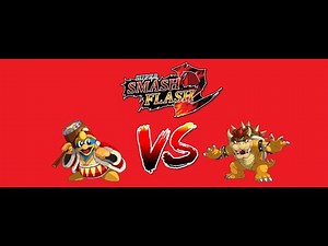 Super Smash Flash 2: King Dedede vs. Bowser