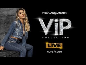 Pré-lançamento VIP Collection
