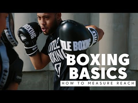 How Do You Measure Reach? | Boxing Basics for Beginners