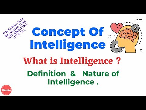 What Is Intelligence ? Definition & Nature of Intelligence
