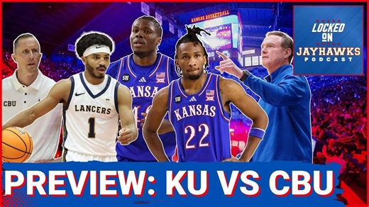 PREVIEW: Kansas Jayhawks vs Cal Baptist Lancers | Can Bill Self Lead KU Past the First Round?