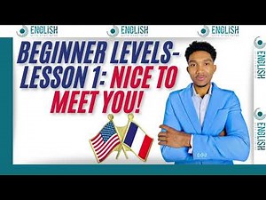 Beginner Levels - Lesson 1 : Nice to meet you !