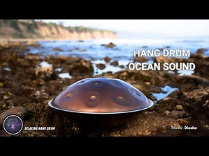 Hang Drum Music for Sleep & Relaxation with Ocean Sounds