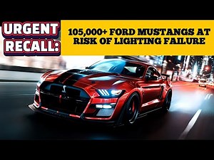 🚨 Recall Alert: Ford Recalls 105,000+ Mustangs Over Lighting Failure Risk | Product Recall Alert