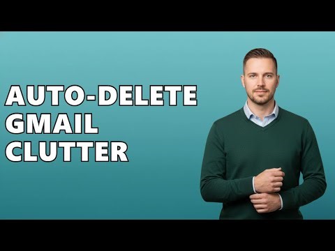 How To Have Gmail Automatically Delete Emails?
