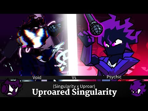 [FNF Mashup] - Void Vs Psychic - Uproared Singularity - [Singularity x Uproar]