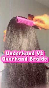 Underhand vs. Overhand Braiding | Detailed Tutorial for Beginner Braiders