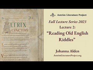 Lecture 2: Reading Old English Riddles | Johanna Alden