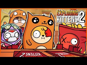 FIRST TIME PLAYING EXPLODING KITTENS!!! [EXPLODING KITTENS 2] w/Delirious, Cartoonz, Kyle