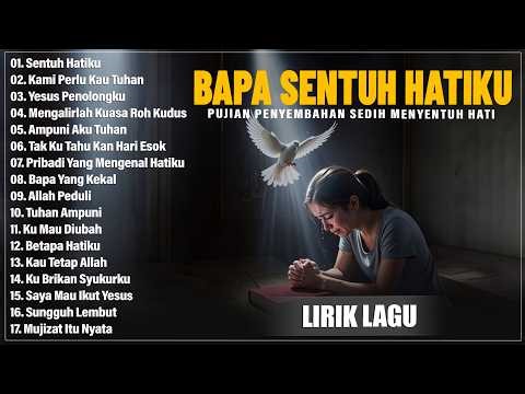 SENTUH HATIKU - PUJIAN PENYEMBAHAN SEDIH PALING MENYENTUH HATI | LAGU ROHANI TERBARU 2026 (LIRIK)