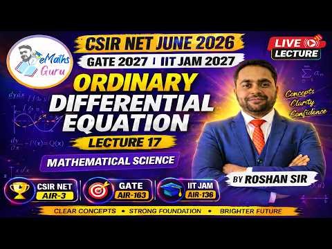 CSIR NET JUN 2026 | MATHEMATICAL SCIENCES | ORDINARY DIFFERENTIAL EQUATION | LEC 17