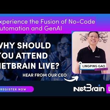 Why should you attend NetBrain LIVE? Hear from our CEO, Lingping Gao