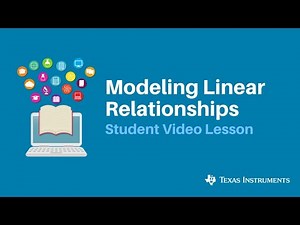 Modeling Linear Relationships | Student Video Lesson