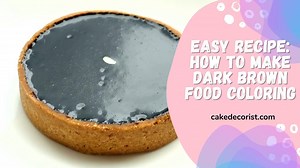 Easy Recipe How To Make Dark Brown Food Coloring