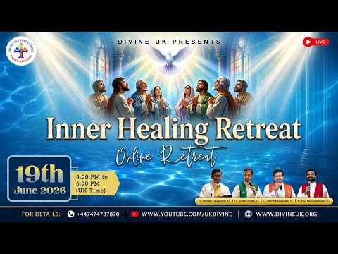(LIVE) Inner Healing Retreat (19 June 2026) Divine UK