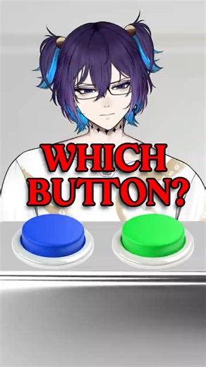 Which button do you press? 🔵/🟢