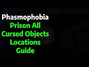 Phasmophobia | Prison All Cursed Objects Locations Guide/Tutorial