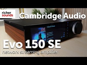 Cambridge Audio Evo 150 SE | Richer Sounds