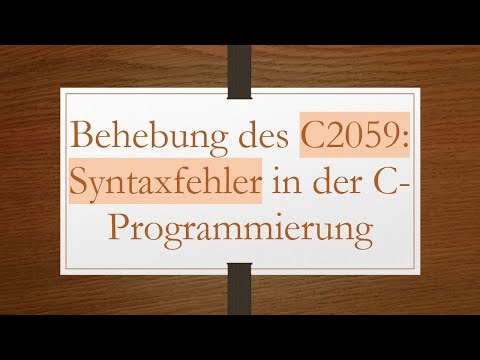 Behebung des C2059: Syntaxfehler in der C-Programmierung