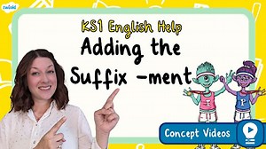 Adding the Suffix -ment | KS1 English Concept Video