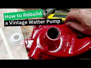 How to rebuild a vintage Water Pump