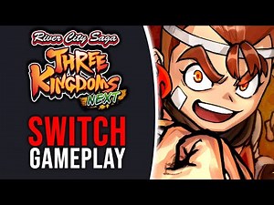 River City Saga: Three Kingdoms Next - Nintendo Switch Gameplay