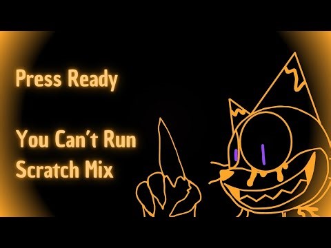 FNF Press Ready [ You Can’t Run Scratch Mix]