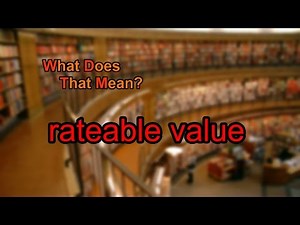 What does rateable value mean?
