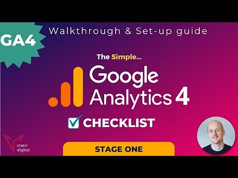 Google Analytics 4 (GA4) Checklist (Setup & Walkthrough) - Stage One