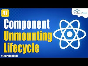 Class Component Unmounting Lifecycle Method in React JS | React JS Tutorial for Beginners #47