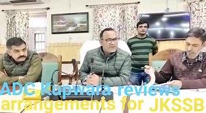 *ADC Kupwara reviews arrangements for JKSSB examination.* *Stresses...