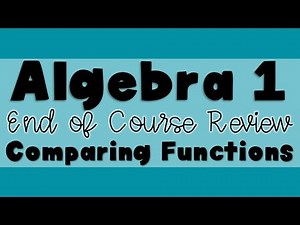 Algebra 1 EOC Review Comparing Functions