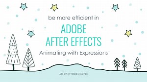 How to Be More Efficient in Adobe After Effects - Workflow Basics & Animating with Expressions | Sonja Geracsek | Skillshare