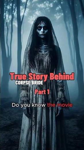 True Story Behind CORPSE BRIDE - Part 1 #scary #creepy #haunted #horrorstories #corpsebride