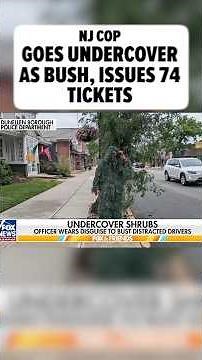 A New Jersey cop went undercover as a bush and issued over 70 tickets