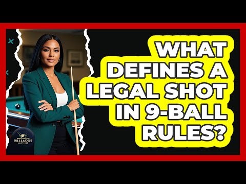 What Defines a Legal Shot in 9-Ball Rules?