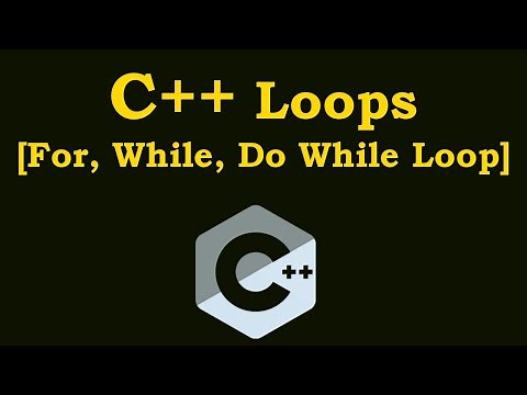 C++ Tutorial - Loops In C++ [For Loop, While Loop, Do While Loop]