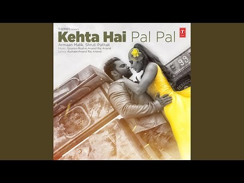 Kehta Hai Pal Pal