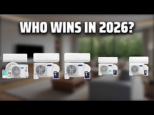 The Top 5 Best Mini Splits in 2026 - Must Watch Before Buying!